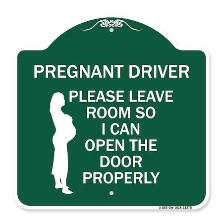 Signmission Pregnant Driver Please Leave Room So I Can Open the Door Properly With Graphic, A-DES-GW-1818-23275 A-DES-GW-1818-23275